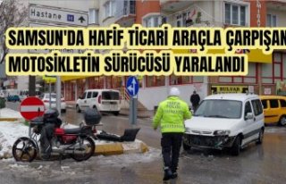Samsun'da hafif ticari araçla çarpışan motosikletin...