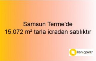 Samsun Terme'de 15.072 m² tarla icradan satılıktır