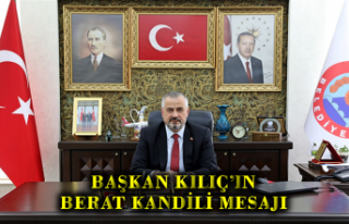 BAŞKAN KILIÇ’IN BERAT KANDİLİ MESAJI