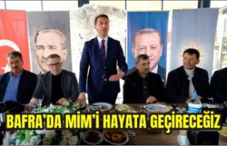 BAFRA’DA MİM’İ HAYATA GEÇİRECEĞİZ
