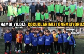 Hamdi yıldız; Çocuklarımızı önemsiyoruz