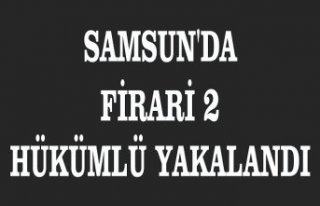 Samsun'da firari 2 hükümlü yakalandı