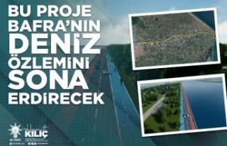 BU PROJE BAFRA’NIN DENİZ ÖZLEMİNİ SONA ERDİRECEK