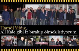 Hamdi Yıldız; Ali Kale gibi iz bırakıp ölmek...