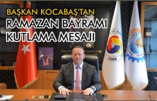 Başkan Kocabaş’tan Ramazan Bayramı Kutlama Mesajı