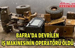 Bafra'da devrilen iş makinesinin operatörü...