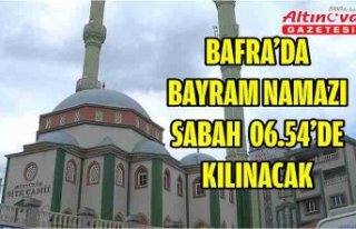 Bafra’da Bayram Namazı Sabah 06.54’de Kılınacak