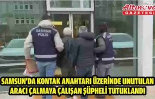 Samsun'da kontak anahtarı üzerinde unutulan...