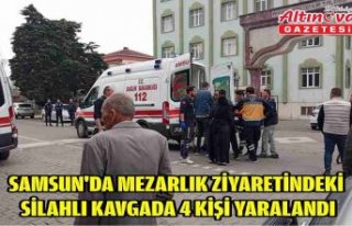 Samsun'da mezarlık ziyaretindeki silahlı kavgada...