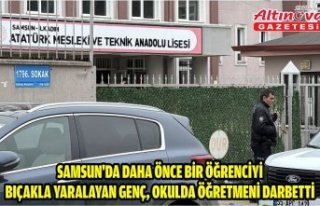 Samsun'da daha önce bir öğrenciyi bıçakla...
