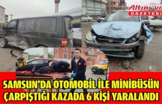 Samsun'da otomobil ile minibüsün çarpıştığı...