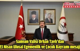 Samsun Valisi Orhan Tavlı'dan 23 Nisan Ulusal...