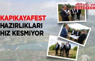 KAPIKAYAFEST HAZIRLIKLARI HIZ KESMİYOR