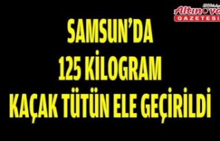 Samsun'da 125 kilogram kaçak tütün ele geçirildi