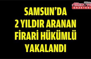 Samsun'da 2 yıldır aranan firari hükümlü...