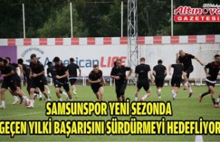 Samsunspor yeni sezonda geçen yılki başarısını...