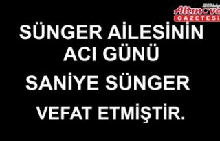 SÜNGER AİLESİNİN ACI GÜNÜ