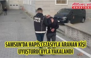 Samsun'da hapis cezasıyla aranan kişi uyuşturucuyla...