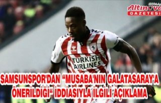 Samsunspor'dan “Musaba'nın Galatasaray'a...