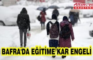 BAFRA'DA EĞİTİME KAR ENGELİ