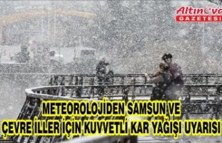 Meteorolojiden Samsun ve çevre iller için kuvvetli...