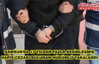 Samsun'da 13 yıldan fazla kesinleşmiş hapis...