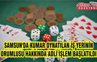 Samsun'da kumar oynatılan iş yerinin sorumlusu...