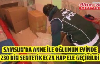 Samsun'da anne ile oğlunun evinde 230 bin sentetik...