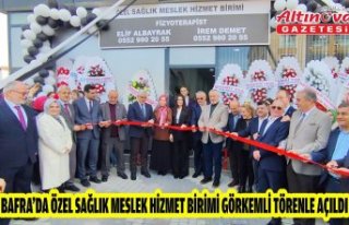 Bafra’da Özel Sağlık Meslek Hizmet Birimi Görkemli...