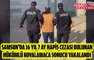 Samsun'da 16 yıl 7 ay hapis cezası bulunan...