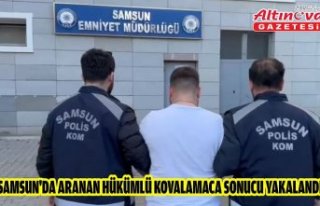Samsun'da aranan hükümlü kovalamaca sonucu...