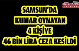 Samsun'da kumar oynayan 4 kişiye 46 bin lira...