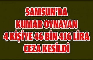 Samsun'da kumar oynayan 4 kişiye 46 bin 416...