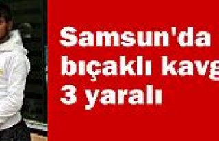 Samsun'da bıçaklı kavga: 3 yaralı