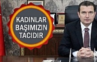 Yurduseven; “Kadınlar Başımızın Tacıdır”