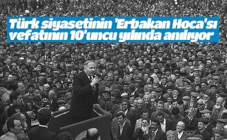 Türk siyasetinin 'Erbakan Hoca'sı vefatının 10'uncu yılında anılıyor