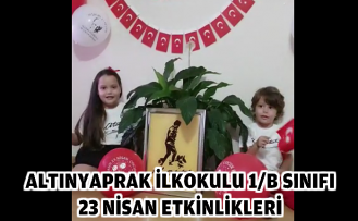 ALTINYAPRAK İLKOKULU 1/B SINIFI 23 NİSAN ETKİNLİKLERİ
