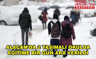 Alaçam'da 2 taşımalı okulda eğitime bir gün ara verildi