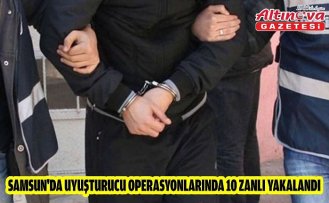 Samsun'da uyuşturucu operasyonlarında 10 zanlı yakalandı