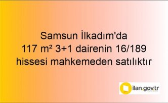 Samsun İlkadım'da 117 m² 3+1 dairenin 16/189 hissesi mahkemeden satılıktır