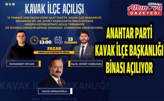 ANAHTAR PARTİ KAVAK İLÇE BAŞKANLIĞI BİNASI AÇILIYOR