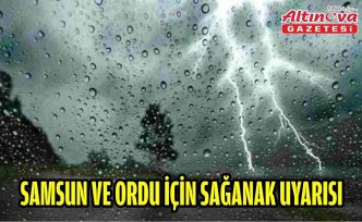 Samsun ve Ordu için sağanak uyarısı