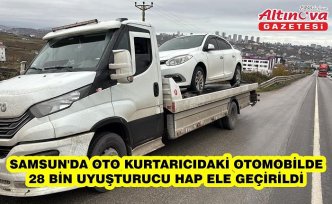 Samsun'da oto kurtarıcıdaki otomobilde 28 bin uyuşturucu hap ele geçirildi