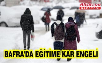 BAFRA'DA EĞİTİME KAR ENGELİ