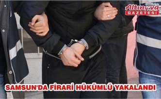 Samsun'da firari hükümlü yakalandı