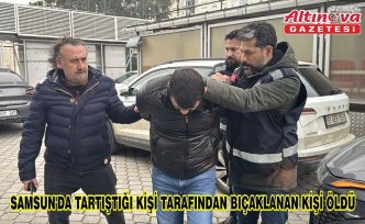 Sam­sun'da tar­tış­tı­ğı kişi ta­ra­fın­dan bı­çak­la­nan kişi öldü