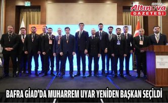 BAFRA GİAD’DA MUHARREM UYAR YENİDEN BAŞKAN SEÇİLDİ