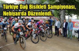Türkiye Dağ Bisikleti Şampiyonası, Nebiyan'da düzenlendi.