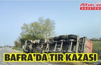 BAFRA'DA TIR KAZASI