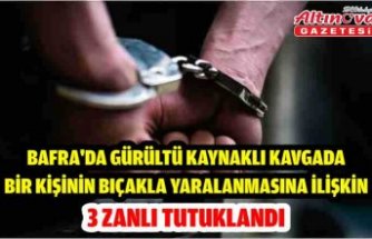 Bafra'da gürültü kaynaklı kavgada bir kişinin bıçakla yaralanmasına ilişkin 3 zanlı tutuklandı